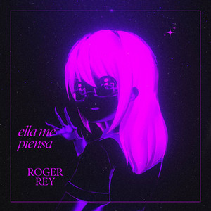 ELLA ME PIENSA by Roger Rey