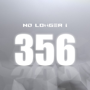 356 by No Longer I