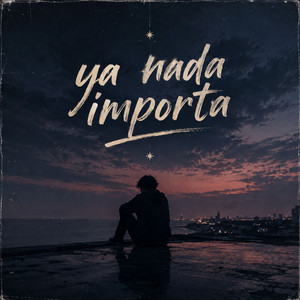 Ya Nada Importa by AK47_RD