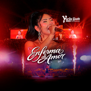 Yarita Lizeth Yanarico - Enferma De Amor