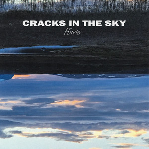 Cracks in the sky by Fluvis