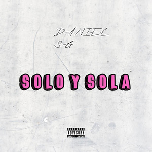 SOLO Y SOLA by DANIEL S.G