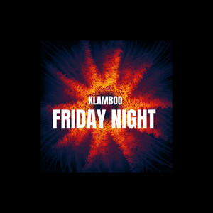 Friday Night (Radio edit) by Klamboo