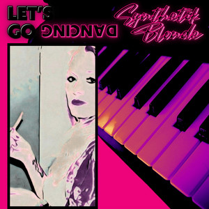 Let's Go Dancing by Synthetik Blonde