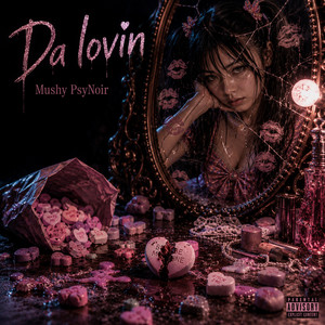 Da Lovin by Mushy PsyNoir