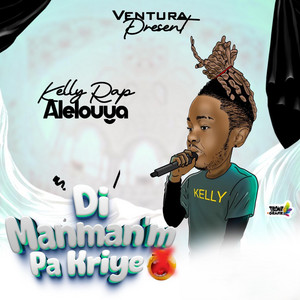 Kelly Rap Alelouya - Di Manman'm Pa Kriye