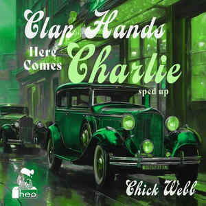 Clap Hands Here Comes Charlie - Sped Up