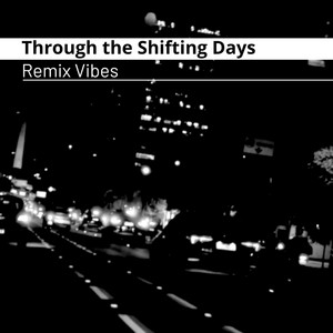 Boulevard da Musica - Through the Shifting Days (Vibes Edit)