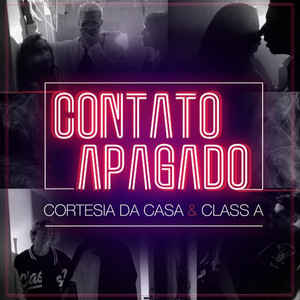 Contato Apagado by Cortesia Da Casa, Class A