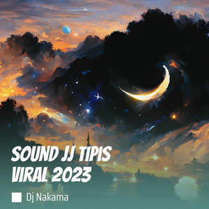 DJ NAKAMA - Sound Jj Tipis Viral 2023