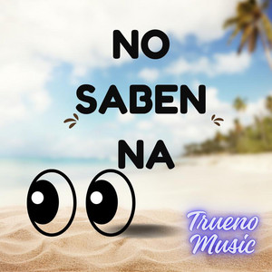 No saben na by Trueno Music