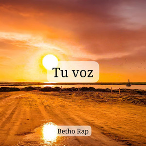 Tu voz by Betho Rap