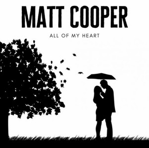 All Of My Heart by Matt Cooper