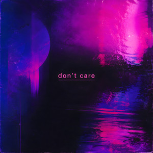 Don't Care by lxst child