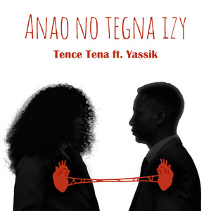 Tence Mena - Anao No Tegna Izy (feat. Yassik)