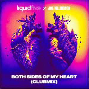Both Sides of My Heart - Club Mix by liquidfive, Joe Killington