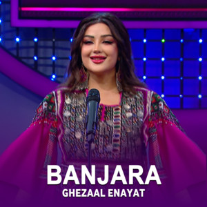 Ghezaal Enayat - Banjara
