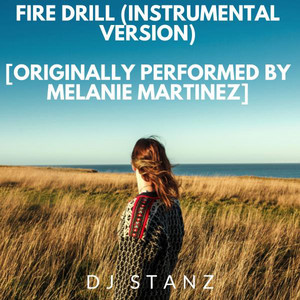 Fire Drill (Instrumental Version) [Originally Performed by Melanie Martinez]