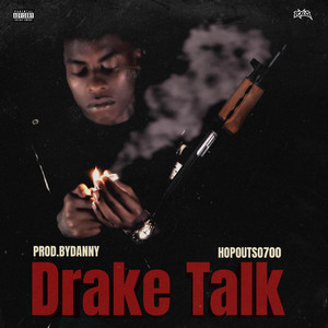 Drake Talk by Prod.bydanny, Hopoutso700