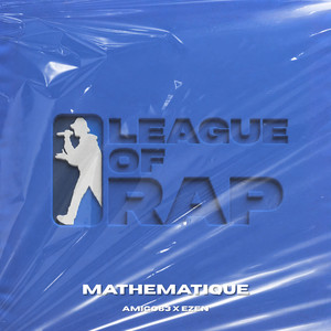 MATHEMATIQUE by League of Rap, Amigo63, Ezen
