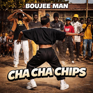 Boujee man rsa - Cha cha chips