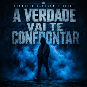 A VERDADE VAI TE CONFRONTAR by DINASTIA SAGRADA OFICIAL