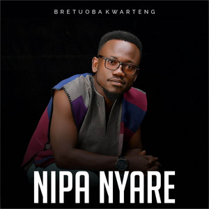 Bretuoba Kwarteng - Nipa Nyare