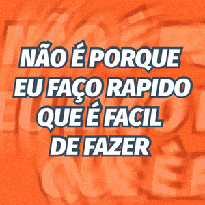 DJ STEH MORAIS - NAO É PORQUE EU FAÇO RAPIDO QUE É FACIL DE FAZER