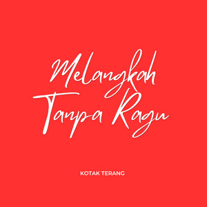 Melangkah Tanpa Ragu by Kotak Terang