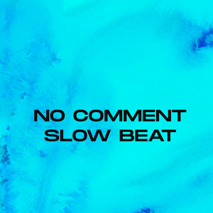 No Comment Slow Beat by DJ Buncit