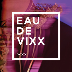 VIXX 香水 EAU DE VIXX LOST FANTASIA Eau De Vixx - Album by VIXX | Spotify