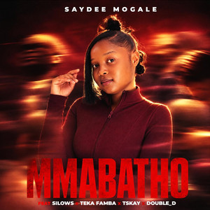 Mmabatho by Saydee Mogale, Tskay de Musiq, Silows, Teka Famba, Double D