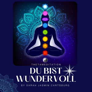 Du bist Wundervoll (ThetaMeditation)