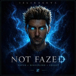 Not Fazed by Izlikeskyz