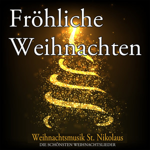 Fröhliche Weihnachten (Die schönsten Weihnachtslieder)