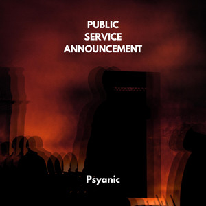 Public Service Announcement by Psyanic