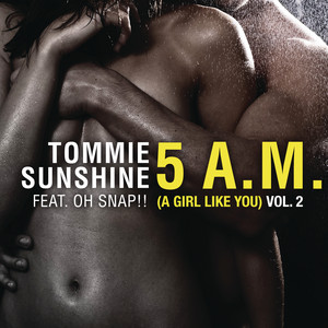 5 AM A Girl Like You feat Oh Snap  Sex Rehab Remix song  