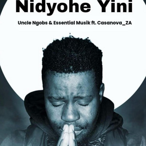 Nidyohe Yini by Uncle ngobs, Essential Musik