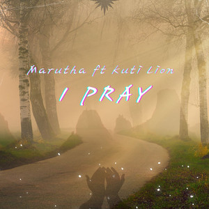 I Pray (feat. Kuti Lion)
