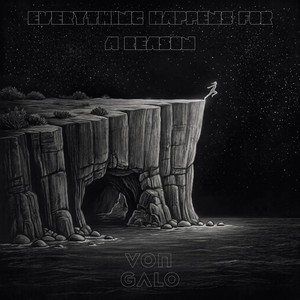 Everything Happens for a Reason by Von Galo