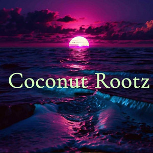 Coconut Rootz - I'm Not Doing Ths Again