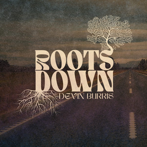 Roots Down by Devin Burris