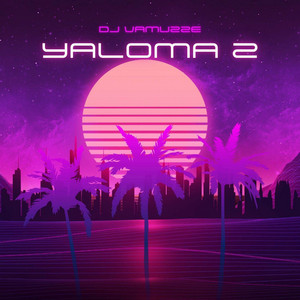 DJ VAMUZZE - Yaloma 2
