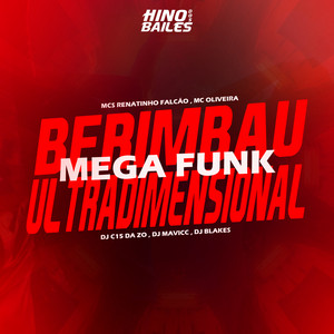 DJ C15 Da ZO, DJ Blakes & DJ MAVICC - Berimbau Ultradimensional - Mega Funk (feat. MC Renatinho Falcão & mc oliveira)