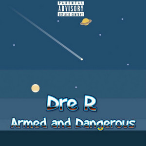 Armed and Dangerous by Dre R