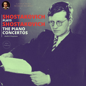 Shostakovich plays Shostakovich: The Piano Concertos (Remastered 2021)