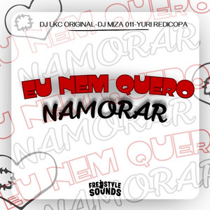 Eu Nem Quero Namorar Funk Hall