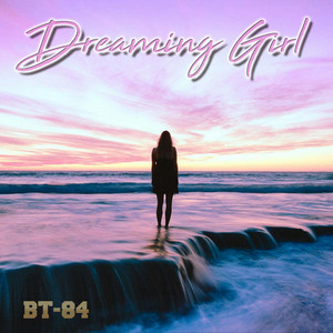 Dreaming Girl - Radio Edit by BT-84