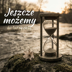 Jeszcze możemy (kochać się cicho)