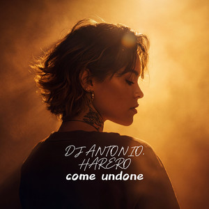 Come Undone by Dj Antonio, HARERO
